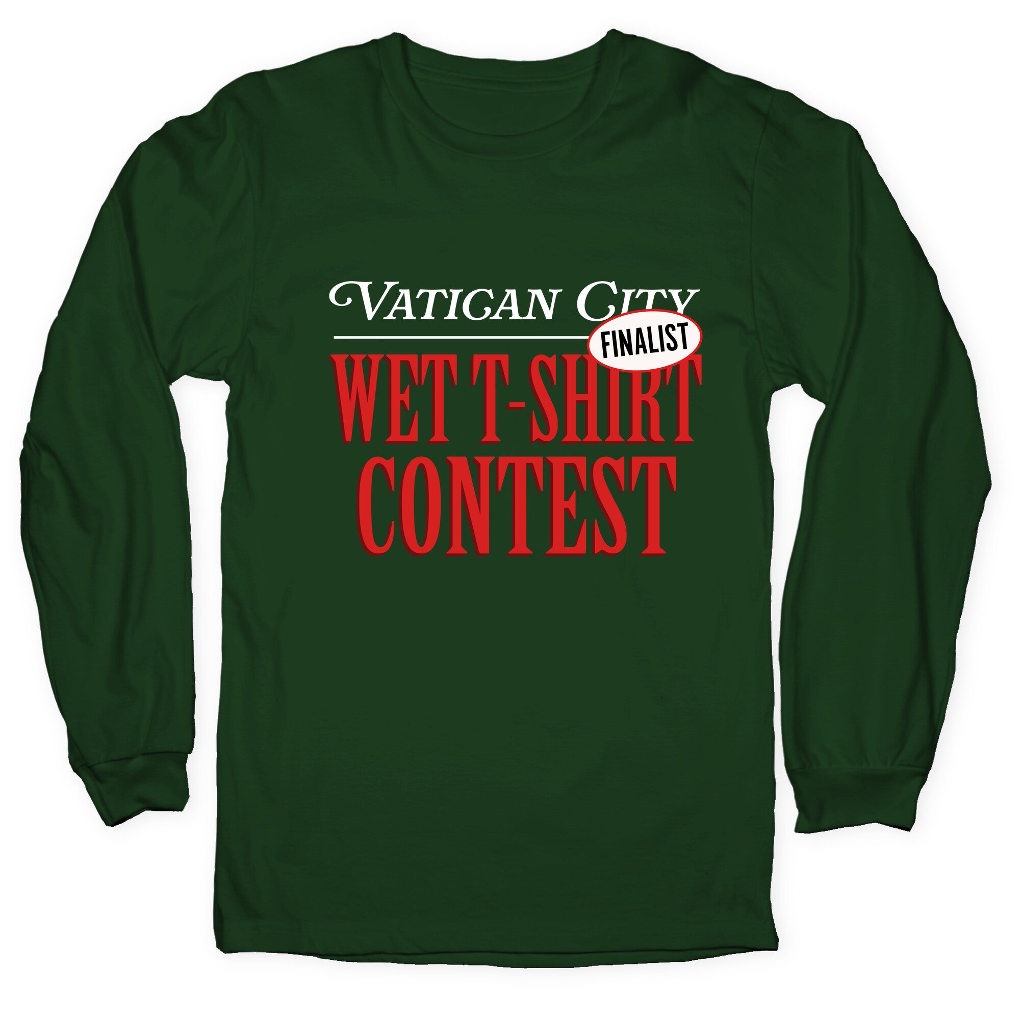 Vatican Wet T Shirt Contest Finalist Longsleeve Tee